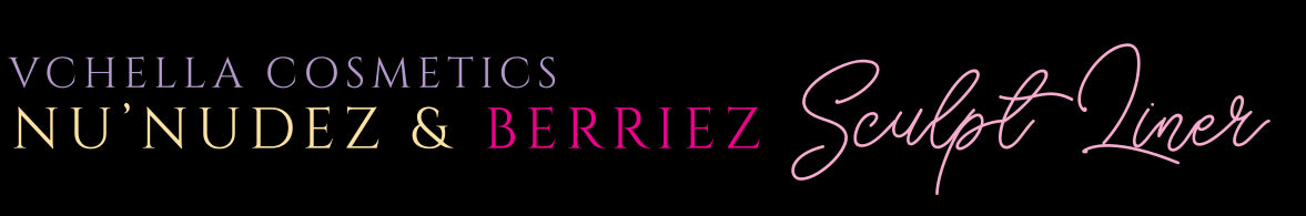 NU’NUDEZ & BERRIEZ SCULPT LINERS